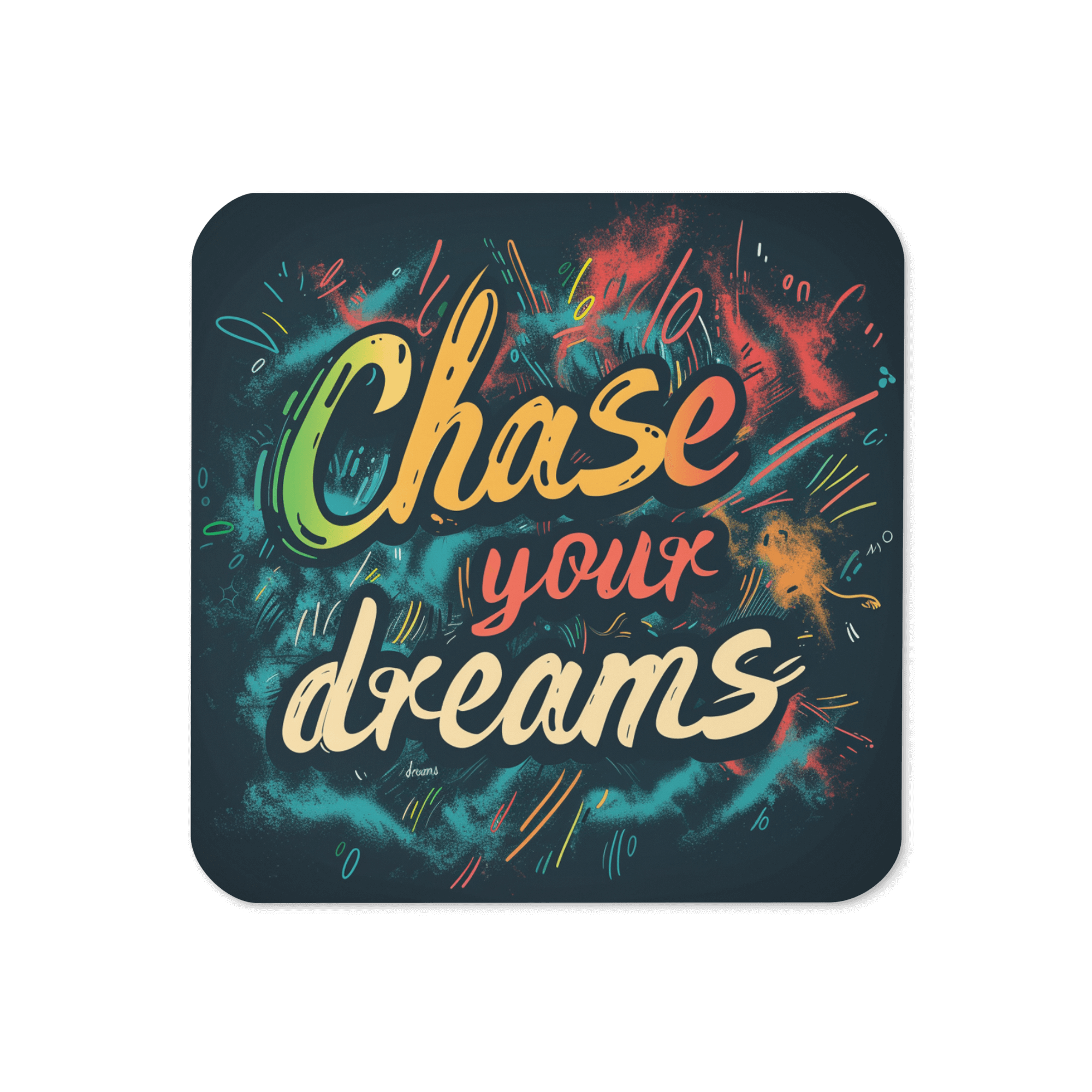 Chase Your Dreams Coaster