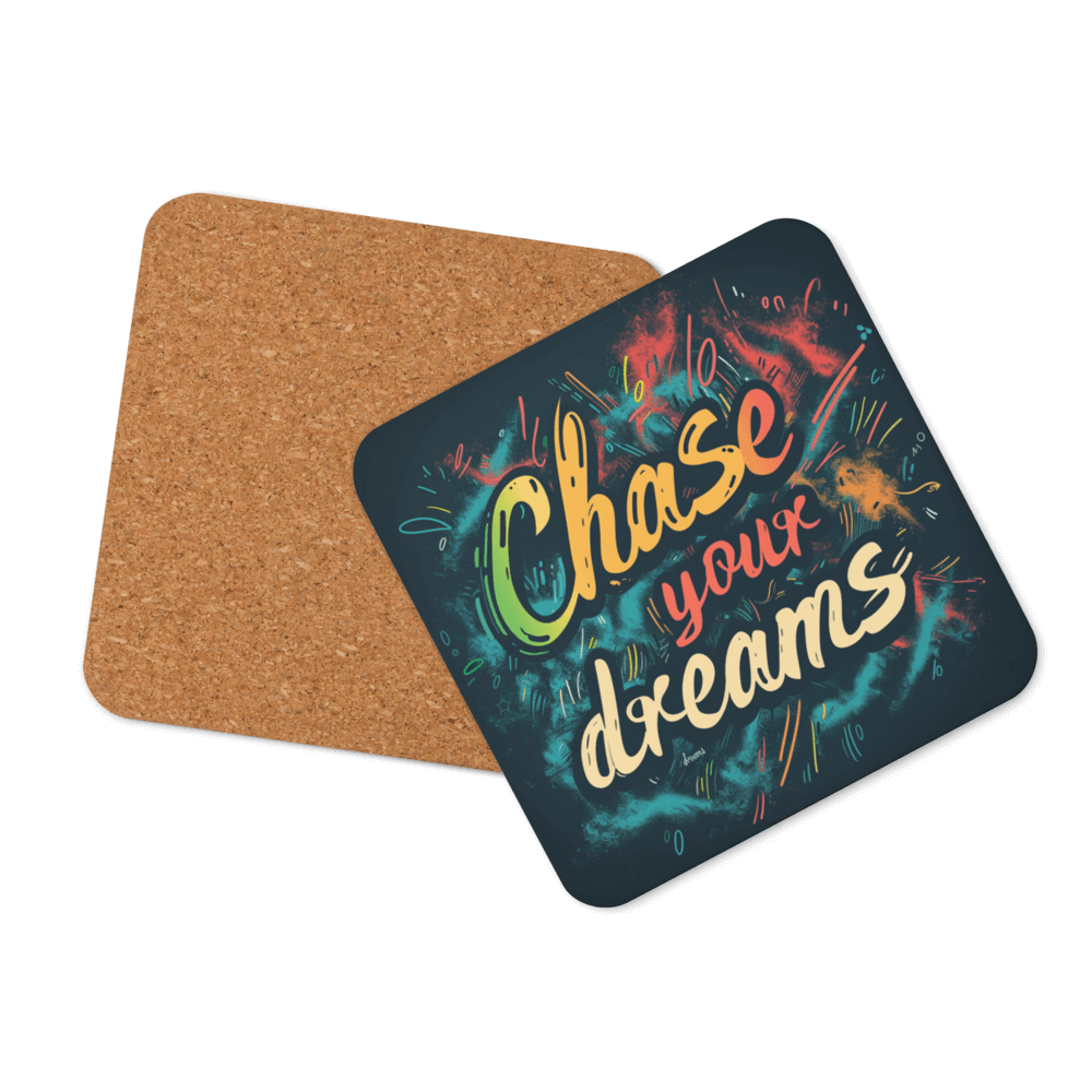 Chase Your Dreams Coaster