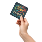 Chase Your Dreams Coaster