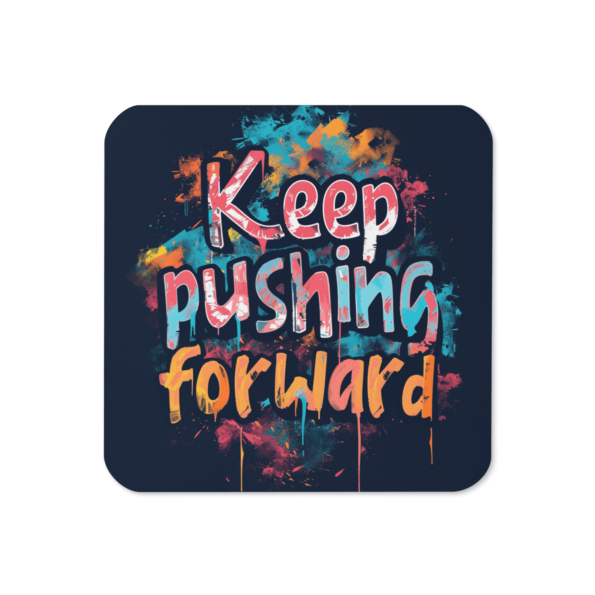 Keep Pushing Forward Coaster