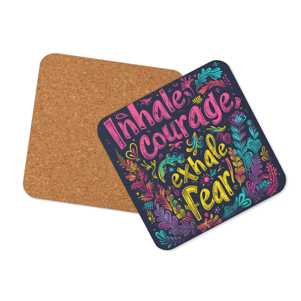 Inhale Courage Exhale Fear Coaster