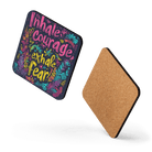 Inhale Courage Exhale Fear Coaster