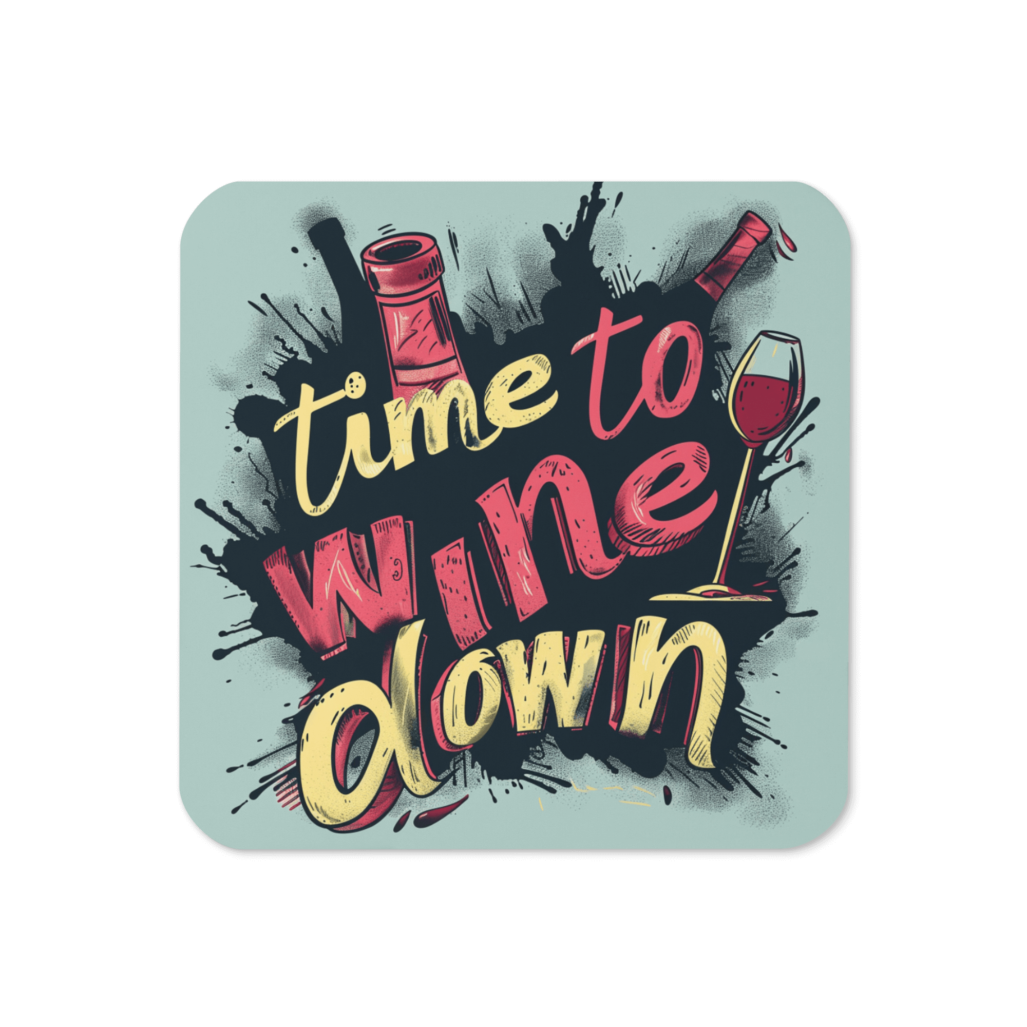 Time to Wine Down Coaster