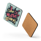 Time to Wine Down Coaster