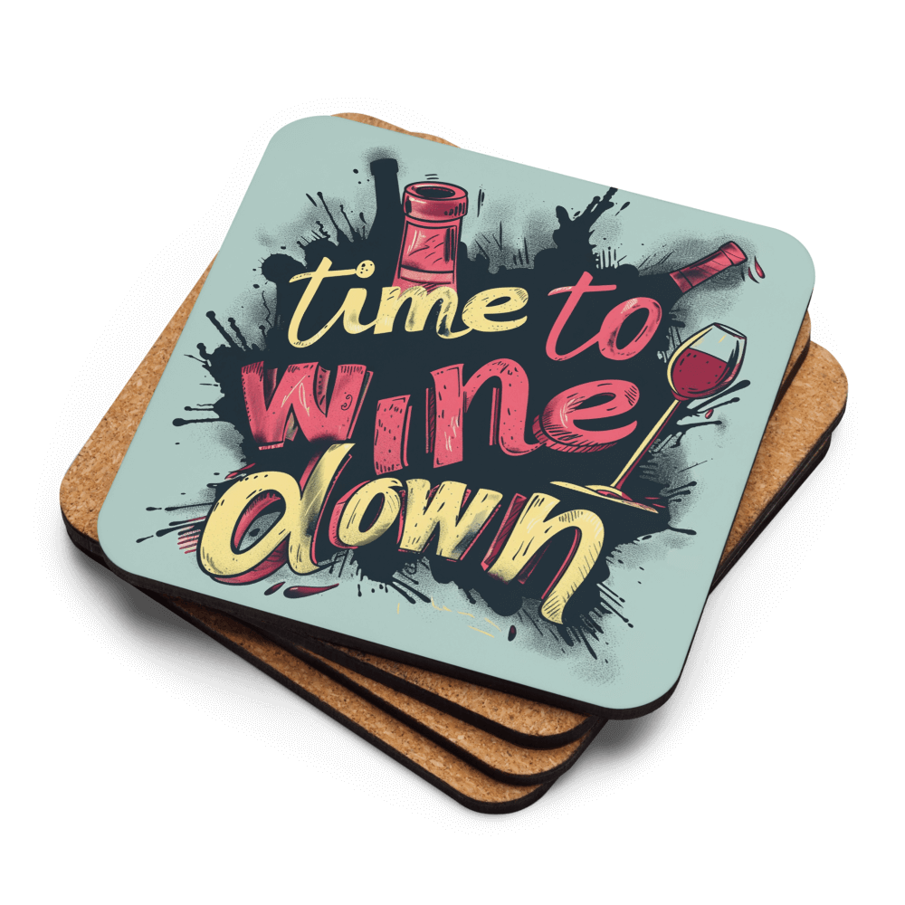 Time to Wine Down Coaster