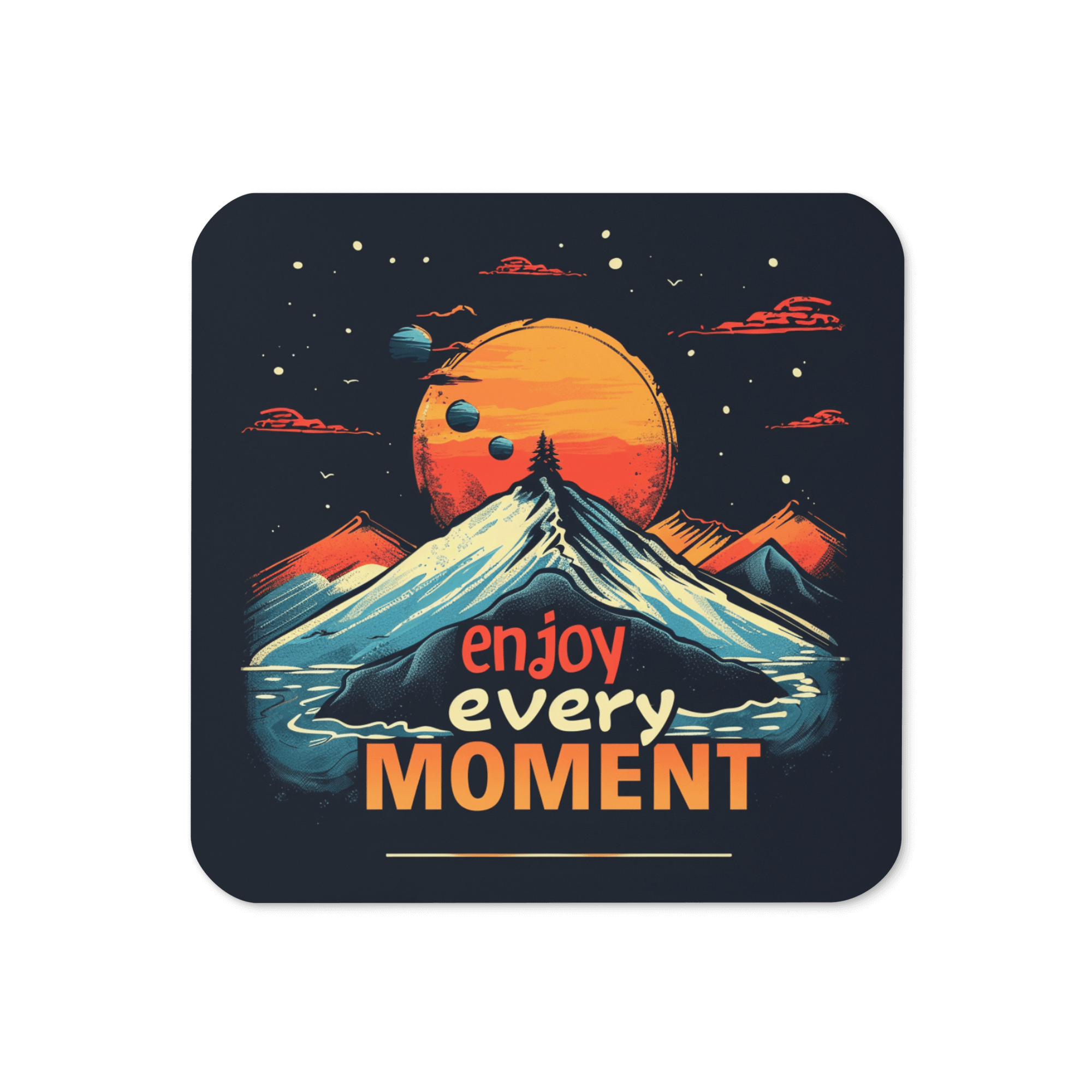 Enjoy Every Moment Coaster