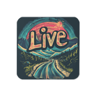Live Life Coaster